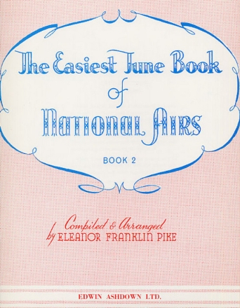 THE EASIEST TUNE BOOK OF NATIONAL AIRS VOL.2 FOR PIANO PIKE, E.F., ARR.