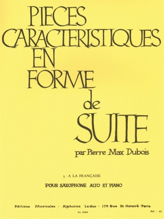 A LA FRANCAISE POUR SAXOPHONE ALTO ET PIANO   PIECES CARACTERISTIQUES EN FORME DE SUITE VOL.3