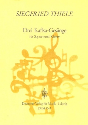 3 Kafka-Gesnge fr Sopran und Klavier