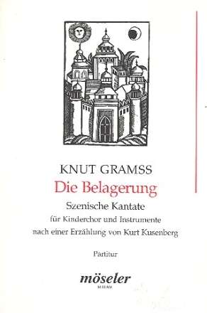 Die Belagerung szenische Kantate fr Kinderchor und Instrumente Partitur