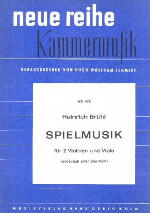 Spielmusik fr 2 Violinen und Viola (solistisch oder chorisch) Partitur und Stimmen