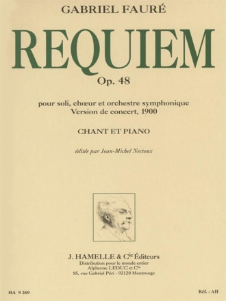 Requiem op.48 version de 1900 pour soli, choeur mixte et orchestre pour chant et piano