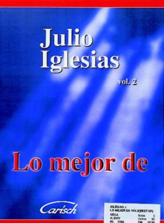 LO MEJOR DE JULIO IGLESIAS VOLUME 2: SONGBOOK MELODIEAUSGABE MIT AKKOR- DEN