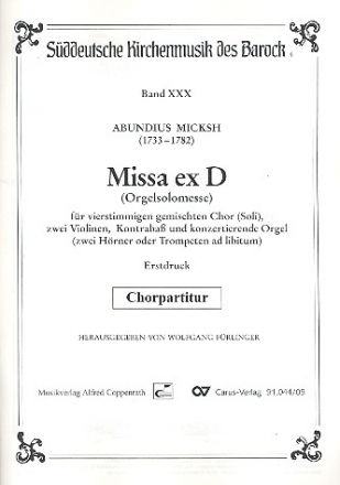 Missa ex D (Orgelsolomesse) fr gem Chor, 2 Violinen, Kontraba und Orgel Chorpartitur