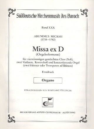 Missa ex D (Orgelsolomesse) fr gem Chor, 2 Violinen, Kontraba und Orgel Orgel