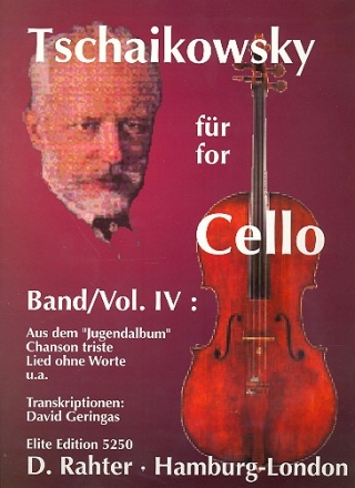 Tschaikowsky fr Cello Band 4 fr Violoncello aus dem Jugendalbum, Chanson triste Lied ohne Worte u.a.