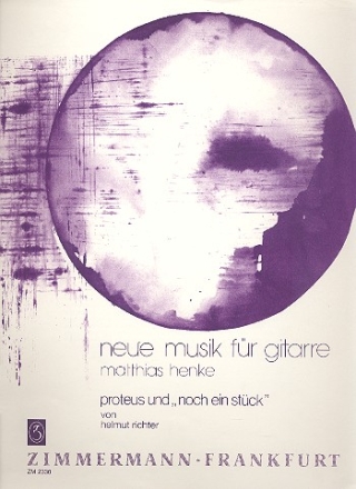 PROTEUS UND`NOCH EIN STUECK: FUER GITARRE HENKE, M., ED.