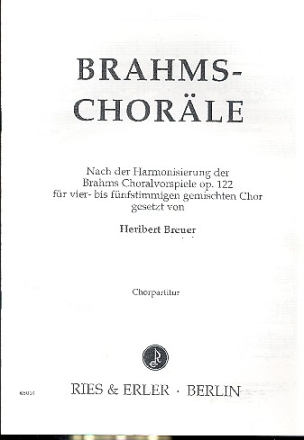 Brahms-Chorle nach der Harmonisierung der Choralvorspiele op.122 fr 4-5stg. gem Chor,   Partitur