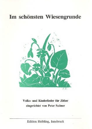 Im schnsten Wiesengrunde Volks- und Kinderlieder fr Zither