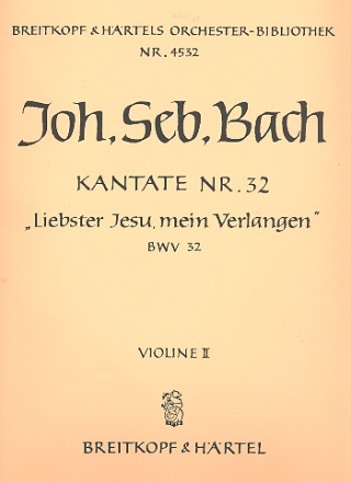 Liebster Jesu mein Verlangen Kantate Nr.32 BWV32 Violine 2