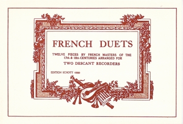 French Duets - 12 pieces by French Masters of the 17th and 18th cent. for 2 descant recorders