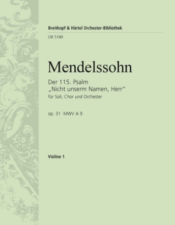 Der 115. Psalm op.31 fr Soli, Chor und Orchester Violine 1