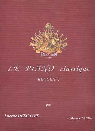 Le Piano Classique Volume 1 Descaves, Lucette, ed.