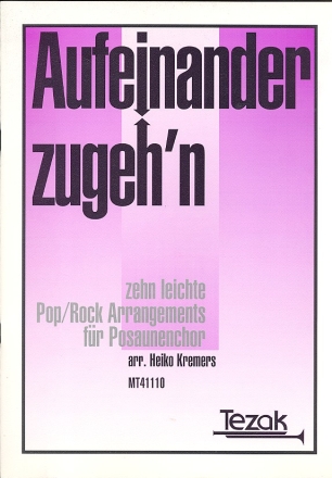 Aufeinander zugeh'n 10 leichte Pop/Rock Arrangements fr osaunenchor,  pPitur