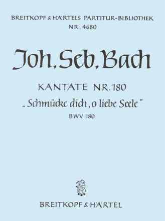 Schmcke dich o liebe Seele Kantate Nr.180 BWV180 Partitur