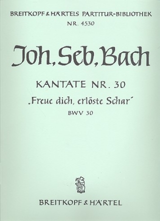 Freue dich erlste Schar Kantate Nr.30 BWV30 Partitur