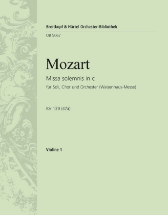 Missa solemnis c-Moll KV139 (Waisenhausmesse) fr Soli, Chor und Orchester Violine 1