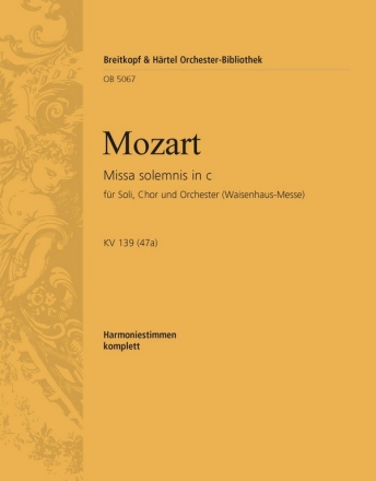 Missa solemnis c-Moll KV139 (Waisenhausmesse) fr Soli, Chor und Orchester Harmonie