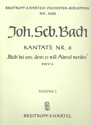 Bleib bei uns denn es will Abend werden Kantate Nr.6 BWV6 Violine 1