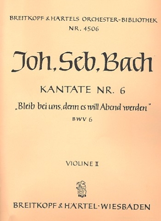 Bleib bei uns denn es will Abend werden Kantate Nr.6 BWV6 Violine 2