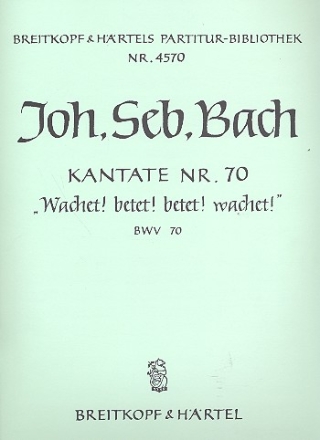 Wachet betet seid bereit Kantate Nr.70 BWV70 Partitur