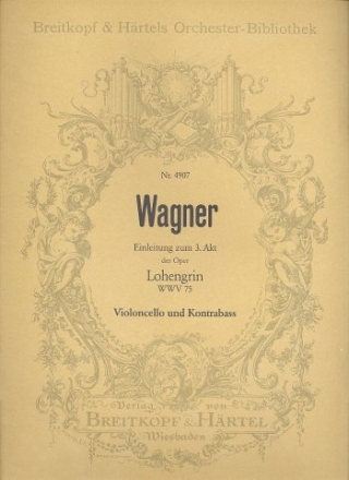 Lohengrin Einleitung zum 3. Akt fr Orchester Violoncello / Kontrabass