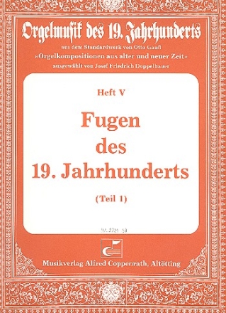 FUGEN DES 19. JAHRHUNDERTS HEFT 1 ORGELMUSIK DES 19. JAHRHUNDERTS (5)