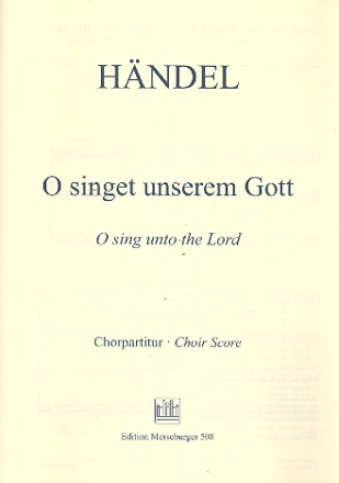 O singet unserm Gott fr Soli, Chor und Orchester Chorpartitur (dt/en)