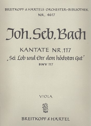 Sei Lob und Ehr dem hchsten Gut Kantate Nr.117 BWV117 Viola