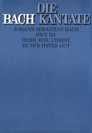 Herr Jesu Christ du hchstes Gut Kantate Nr.113 BWV113 Partitur (dt/en)