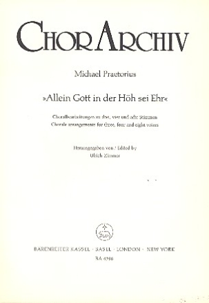 Allein Gott in der Hh sei Ehr Choralbearbeitungen zu 3, 4 und 8 Stimmen Singpartitur (dt/en)