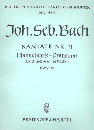 Lobet Gott in seinen Reichen Kantate Nr.11 BWV11 Partitur