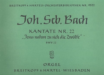 Jesus nahm zu sich die Zwlfe Kantate Nr.22 BWV22 Orgel