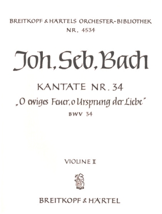 O ewiges Feuer o Ursprung der Liebe Kantate Nr.34 BWV34 Violine 2