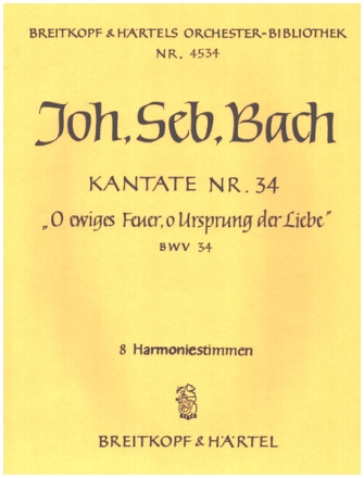 O ewiges Feuer o Ursprung der Liebe Kantate Nr.34 BWV34 Harmonie