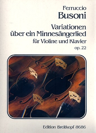 Variationen ber ein Minnelied op.22 fr Violine und Klavier