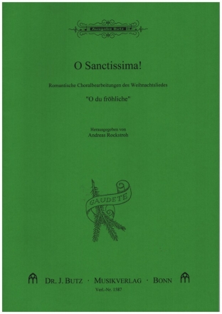 O Sanctissima Romantische - Choralbearbeitungen des Weihnachtsliedes 'O du frhliche'