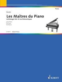 ANTHOLOGIE DES MAITRES DU PIANO VOL.6 LES ROMANTIQUES FERTE, ARMAND, ED