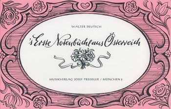 's erste Notenbchl aus sterreich 12 Stcke 3- und 4stimmig gesetzt