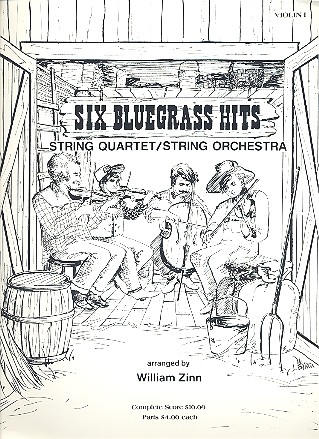 6 BLUEGRASS HITS FOR STRING QUARTET ( STRING ORCHESTRA),  VIOLIN 1 ZINN, WILLIAM, ARR.