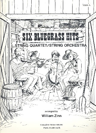 6 BLUEGRASS HITS FOR STRING QUARTET ( STRING ORCHESTRA),  VIOLA ZINN, WILLIAM, ARR.