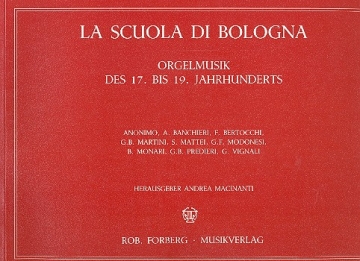 LA SCUOLA DI BOLOGNA ORGELMUSIK DES 17. BIS 19. JAHRHUNDERTS MACINANTI, ANDREA, ED.