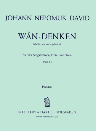 Wan-Denken op.64 fr 4 Singstimmen, Flte und Horn Partitur