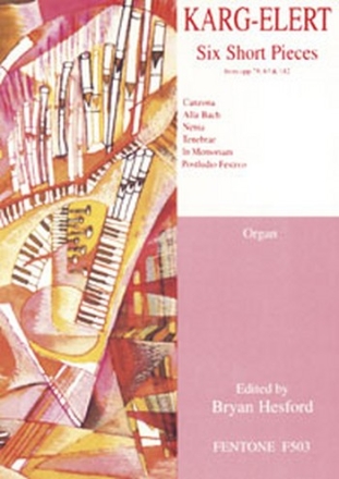 6 short Pieces from oppost.78, 83 and op.142 for organ