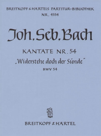 Widerstehe doch der Snde Kantate Nr.54 BWV54 Partitur