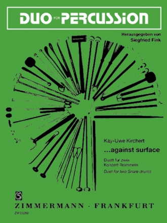 AGAINST SURFACE DUETT FUER 2 KONZERTTROMMELN,  SPIELPARTITUR FINK, SIEGFRIED, ED
