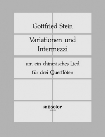 Variationen und Intermezzi um ein chinesisches Lied fr 3 Flten Partitur und Stimmen