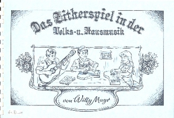 Das Zitherspiel in der Volks- und Hausmusik