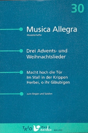 3 Advents- und Weihnachtslieder fr Chor (SAT), 3 BlockflteN (SAT), Streicher und Tasteninstrument,    Partitur und 12 Stimmen