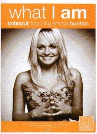 WHAT I AM: EINZELAUSGABE PIANO/VOCAL/ CHORDS TINTINOUT FEATURING EMMA BUNTON